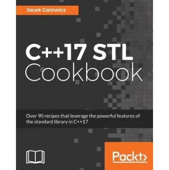 Technika C++17 STL Cookbook (Jacek Galowicz)(Brožovaná)
