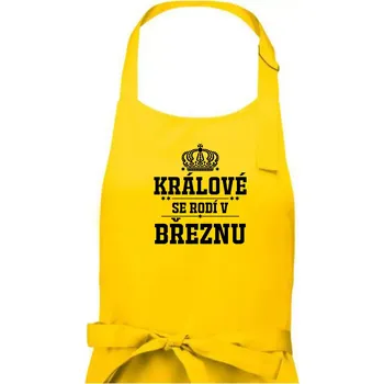 Kuchyňská zástěra Králové se rodí v březnu - Pánská zástěra na vaření - Univerzální velikost ( Žlutá )