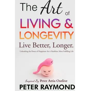 Umění The Art of Living and Longevity (Pevná)