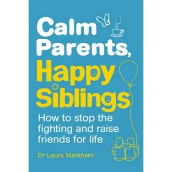 Cizojazyčná kniha Calm Parents, Happy Siblings (Laura Markham)(Brožovaná)