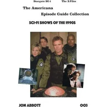 Učebnice Sci-Fi Shows of the 1990s: Stargate SG-1 and The X-Files (Americana Jon Abbott)(Brožovaná)