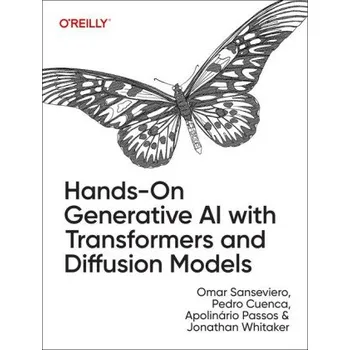 Technika Hands-On Generative AI with Transformers and Diffusion Models (Pedro Cuenca,Apolinario Passos,Jonathan Whitaker)(Brožovaná)