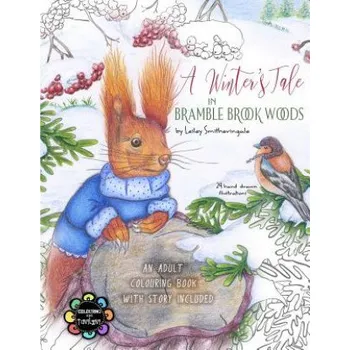 Kniha A Winter's Tale in Bramble Brook Woods: Adult Colouring Book (Lesley Smitheringale)(Brožovaná)