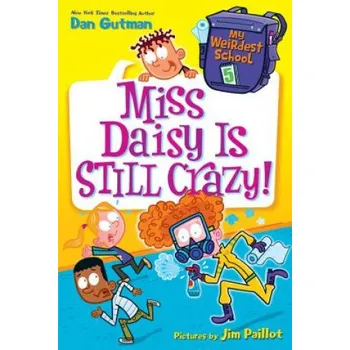 Cizojazyčná kniha My Weirdest School #5: Miss Daisy Is Still Crazy! (Dan Gutman)(Brožovaná)