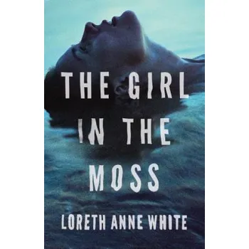 Girl in the Moss (Loreth Anne White)(Brožovaná)