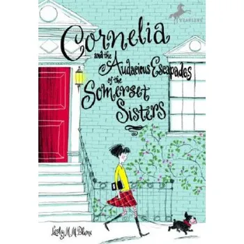Cizojazyčná kniha Cornelia and the Audacious Escapades of the Somerset Sisters (Lesley M M Blume)(Brožovaná)