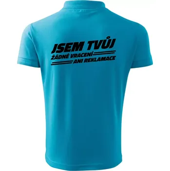 Pánská košile Jsem tvůj žádné vracení - Polokošile pánská Pique Polo 203 - 3XL ( Světlý tyrkys )