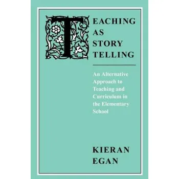 Teaching as Story Telling (Kieran Egan)(Brožovaná)