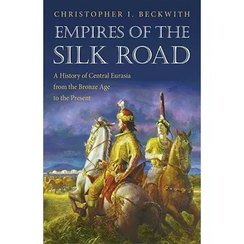 Empires of the Silk Road (Christopher I Beckwith)(Brožovaná)