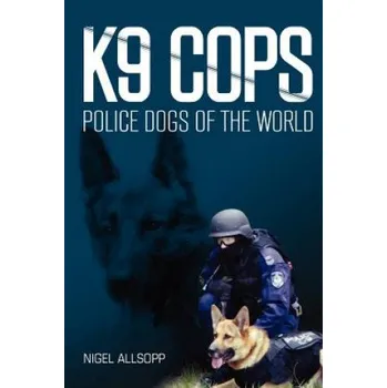 Učebnice K9 Cops: Police Dogs of the World (MR Nigel Allsopp)(Brožovaná)
