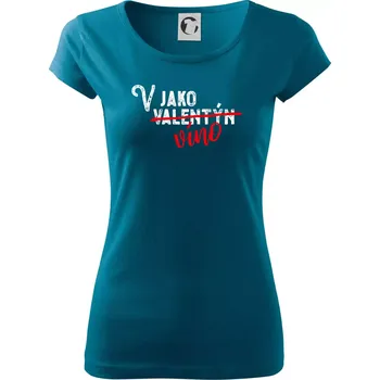 Dámské tričko V jako Valentýn VÍNO - Dámské triko Pure - 2XL ( Petrolejová )