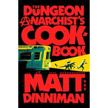 The Dungeon Anarchist's Cookbook (DINNIMAN MATT)(Pevná)