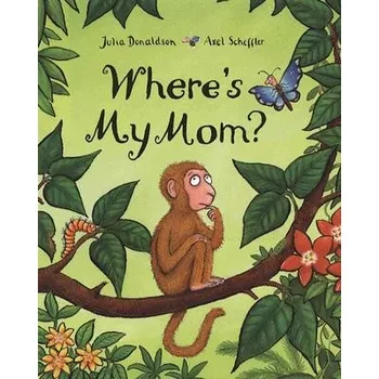 První čtění Where's My Mom? (Julia Donaldson)(Pevná)