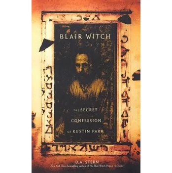 Cizojazyčná kniha Blair Witch: The Secret Confession of Rustin Parr (D. A. Stern)(Brožovaná)