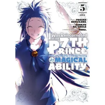 I Was Reincarnated as the 7th Prince so I Can Take My Time Perfecting My Magical Ability 5 (Meru,Yosuke Kokuzawa)(Brožovaná)