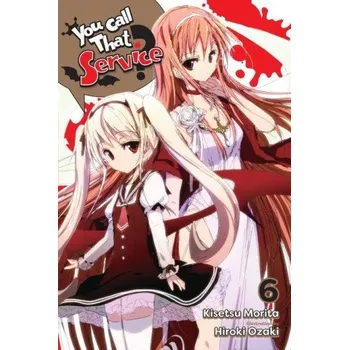 Cizí jazyk You Call That Service?, Vol. 6 (light novel) (Brožovaná)
