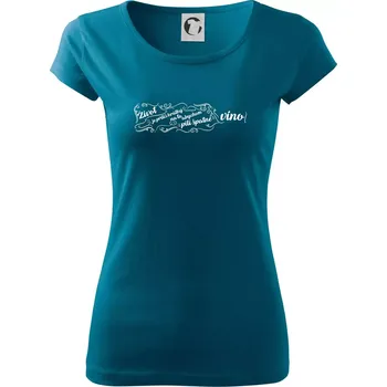 Dámské tričko Život je příliš krátký - lahev - Dámské triko Pure - L ( Petrolejová )