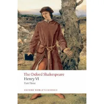 Cizojazyčná kniha Henry VI Part Three: The Oxford Shakespeare (William Shakespeare)(Brožovaná)