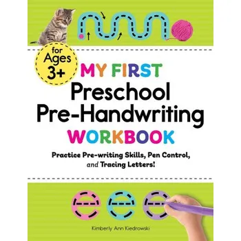 Anglický jazyk My First Preschool Pre-Handwriting Workbook: Practice Pre-Writing Skills, Pen Control, and Tracing Letters! (Kimberly Ann Kiedrowski)(Brožovaná)