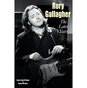 Umění Rory Gallagher - The Later Years (Rayne Morales)(Brožovaná)