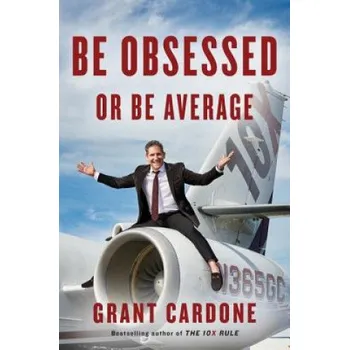 Cizojazyčná kniha Be Obsessed Or Be Average (Grant Cardone)(Pevná)