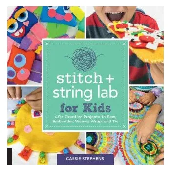 Cizojazyčná kniha Stitch and String Lab for Kids (Cassie Stephens)(Brožovaná)