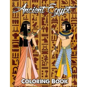 Kniha Ancient Egypt Coloring Book: Relieve Stress and Have Fun with Egyptian Symbols, Gods, Mythology, Hieroglyphics, and Pharaohs (Megan Swanson)(Brožovaná)