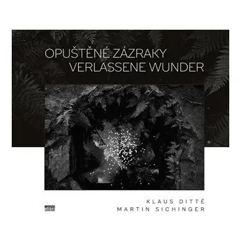 Opuštěné zázraky / Verlassene Wunder