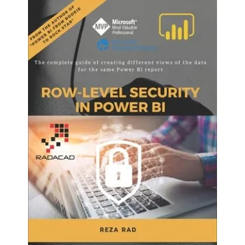 Cizojazyčná kniha Row-Level Security in Power BI: The complete guide of creating different views of the data for the same Power BI report (Reza Rad)(Brožovaná)
