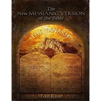 The New Messianic Version of the Bible: The Tanach (The Old Testament) (Tov Rose)(Brožovaná)