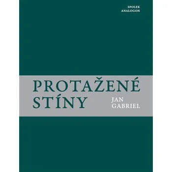 Protažené stíny - Básně z let 2021–2025 - Jan Gabriel