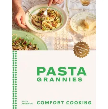 Pasta Grannies: Comfort Cooking (Vicki Bennison)(Pevná)