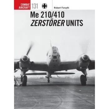 Cizojazyčná kniha Me 210/410 Zerstoerer Units (Robert Forsyth,Jim Laurier)(Brožovaná)