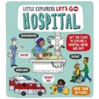 Little Explorers: Let's Go! Hospital (Catherine Ard)(Leporelo)