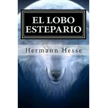 Beletrie pro dospělé El Lobo Estepario (Hermann Hesse,Arturo Arneb)(Brožovaná)