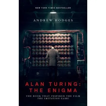 Cizojazyčná kniha Alan Turing - The Enigma - The Book That Inspired the Film The Imitation Game - Updated Edition (Andrew Hodges)(Brožovaná)