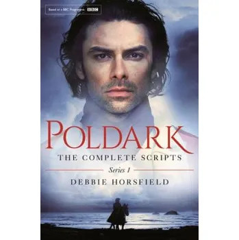 Cizojazyčná kniha Poldark: The Complete Scripts - Series 1 (DEBBIE HORSFIELD)(Brožovaná)