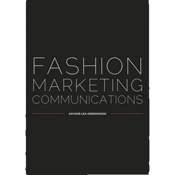 Fashion Marketing Communications (Gaynor Lea-Greenwood)(Brožovaná)