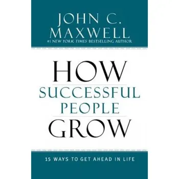 How Successful People Grow (John C. Maxwell)(Pevná)