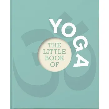 Cizojazyčná kniha Little Book of Yoga (ORANGE HIPPO)(Pevná)