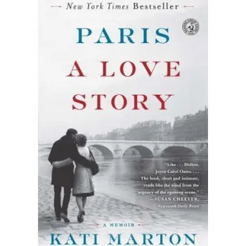 Učebnice Paris: A Love Story (Kati Marton)(Brožovaná)