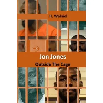 Učebnice Jon Jones: Outside the Cage (H Walniel)(Brožovaná)
