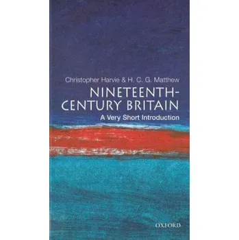 Cizojazyčná kniha Nineteenth-Century Britain: A Very Short Introduction (Christopher Harvie)(Brožovaná)