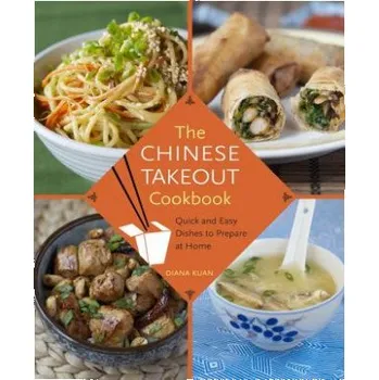 The Chinese Takeout Cookbook (Diana Kuan)(Pevná)