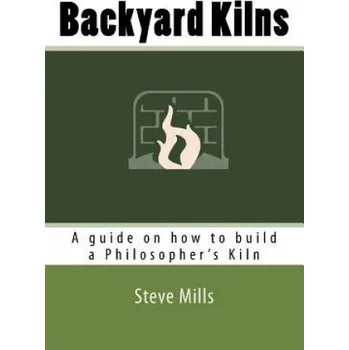 Cizojazyčná kniha Backyard Kilns: A guide on how to build a Philosopher's Kiln (Steve Mills,Cameron Kerr)(Brožovaná)