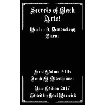 Cizojazyčná kniha Secrets of Black Arts!: Witchcraft, Demonology, Omens (I &amp; M Ottenheimer)(Brožovaná)