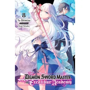 Cizojazyčná kniha Demon Sword Master of Excalibur Academy, Vol. 8 (light novel) (Shimizu)(Brožovaná)