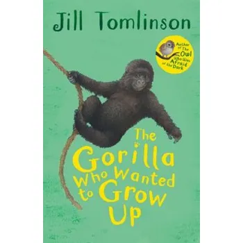 Cizojazyčná kniha Gorilla Who Wanted to Grow Up (Jill Tomlinson)(Brožovaná)