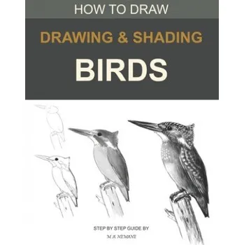 Cizojazyčná kniha Drawing and shading Birds (M. a. Nemane)(Brožovaná)