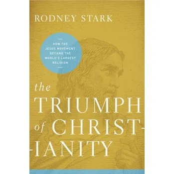 Cizí jazyk Triumph of Christianity (Rodney Stark)(Brožovaná)
